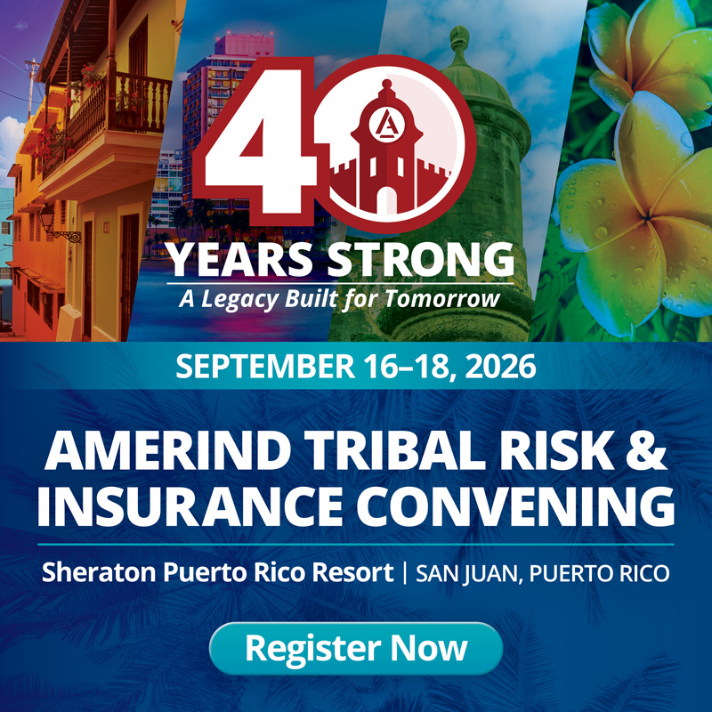 40 years strong - Amerind Tribal Risk & Insurance Convening
